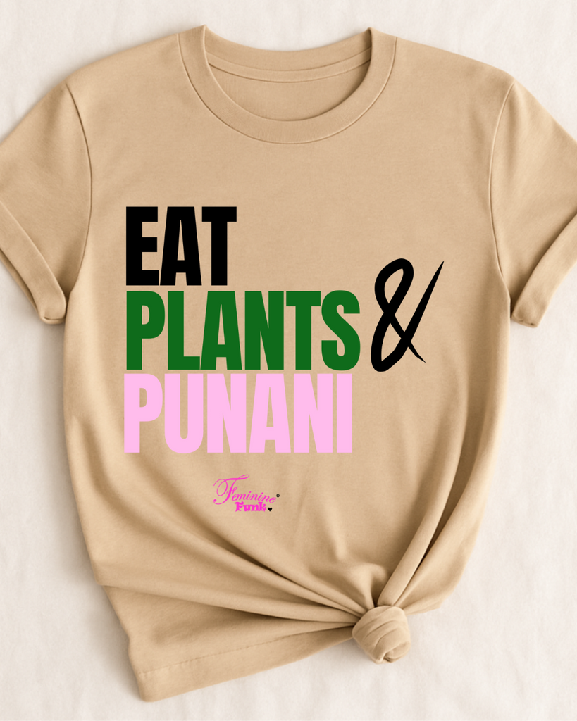 EAT PLANTS & PUNANI (PRE-ORDER) – Feminine Funk