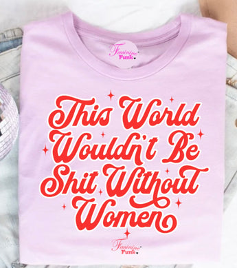 THIS WORLD WOULDN'T BE SH*T (PRE-ORDER)
