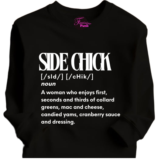 SIDE CHICK SWEATSHIRT