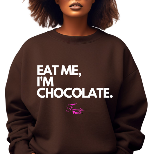 EAT ME, I'M CHOCOLATE SWEATSHIRT (PRE-ORDER)